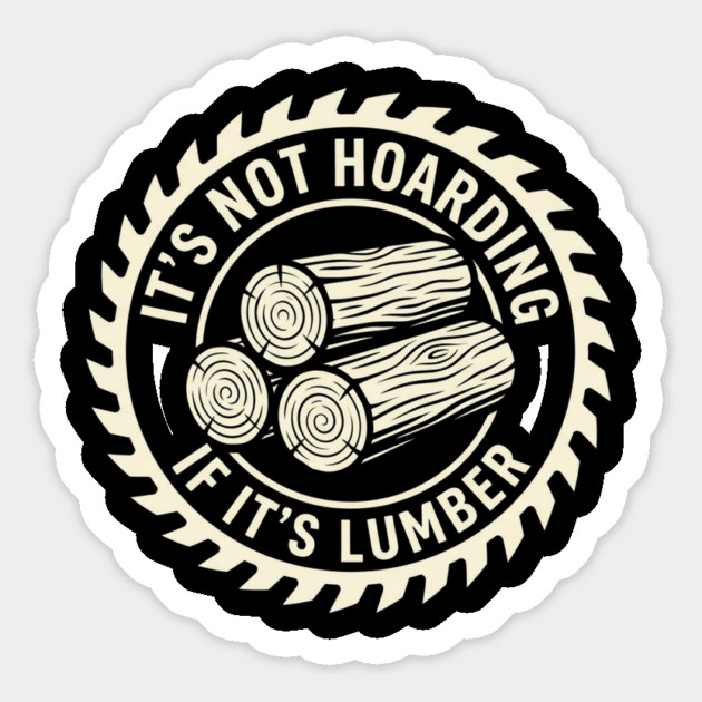 It's Not Hoarding If It's Lumber Woodworking Funny Magnet by ArtistTee ⭐⭐⭐⭐⭐