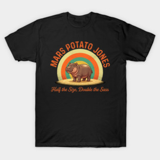 Mars Potato Jones Half The Size Double The Sass Funny T-Shirt