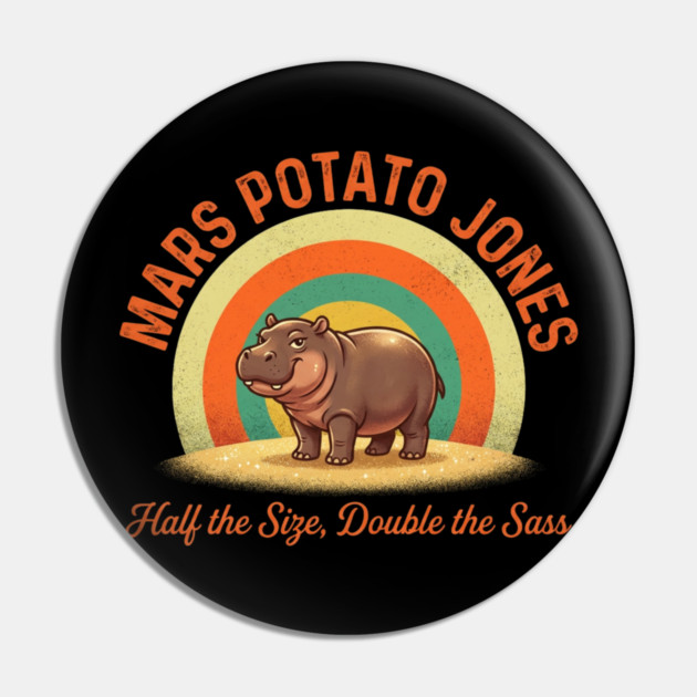 Mars Potato Jones Half The Size Double The Sass Funny Pin by ArtistTee ⭐⭐⭐⭐⭐