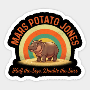 Mars Potato Jones Half The Size Double The Sass Funny Sticker