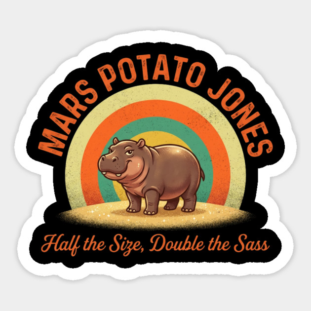 Mars Potato Jones Half The Size Double The Sass Funny Sticker by ArtistTee ⭐⭐⭐⭐⭐