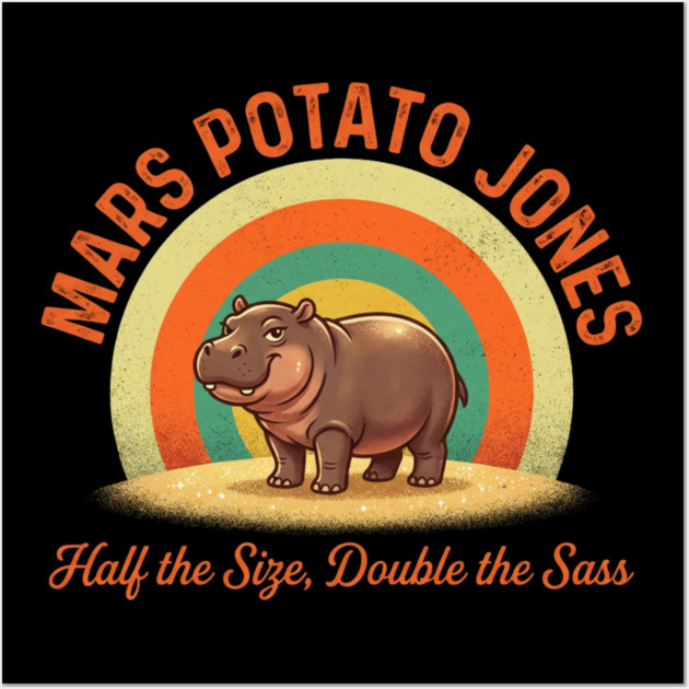 Mars Potato Jones Half The Size Double The Sass Funny Wall Art by ArtistTee ⭐⭐⭐⭐⭐