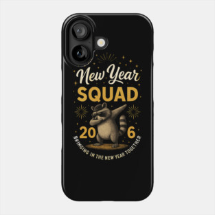 New Year Squad 2016 Bringing In The New Year Together Raccoon Dabbing Phone Case