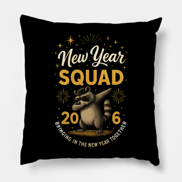 New Year Squad 2016 Bringing In The New Year Together Raccoon Dabbing Pillow by ArtistTee ⭐⭐⭐⭐⭐