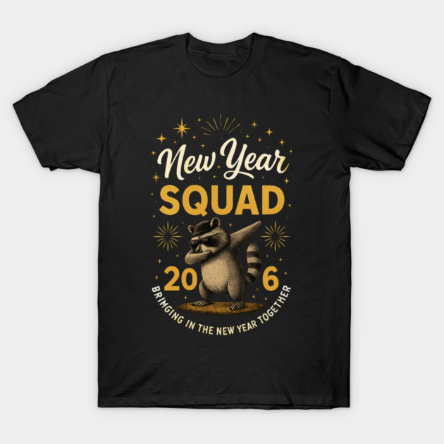 New Year Squad 2016 Bringing In The New Year Together Raccoon Dabbing T-Shirt by ArtistTee ⭐⭐⭐⭐⭐