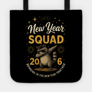 New Year Squad 2016 Bringing In The New Year Together Raccoon Dabbing Tote