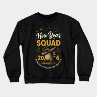 New Year Squad 2016 Bringing In The New Year Together Raccoon Dabbing Crewneck Sweatshirt