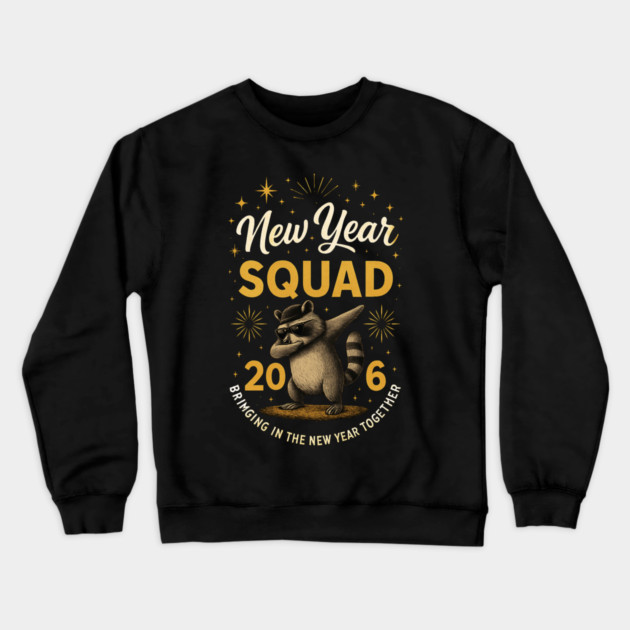 New Year Squad 2016 Bringing In The New Year Together Raccoon Dabbing Crewneck Sweatshirt by ArtistTee ⭐⭐⭐⭐⭐