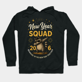 New Year Squad 2016 Bringing In The New Year Together Raccoon Dabbing Hoodie