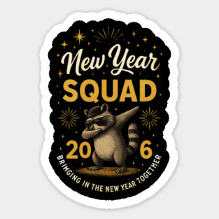 New Year Squad 2016 Bringing In The New Year Together Raccoon Dabbing Sticker