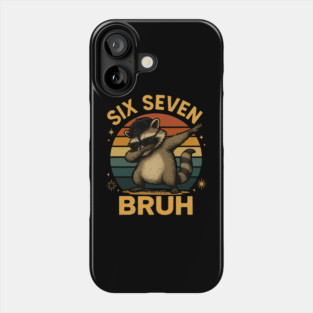Six Seven Bruh Raccoon Dabbing Funny Phone Case