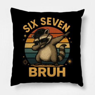 Six Seven Bruh Raccoon Dabbing Funny Pillow