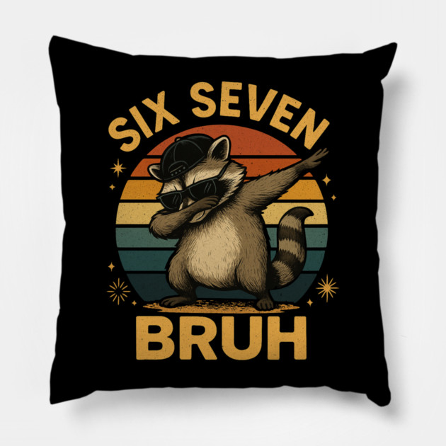 Six Seven Bruh Raccoon Dabbing Funny Pillow by ArtistTee ⭐⭐⭐⭐⭐