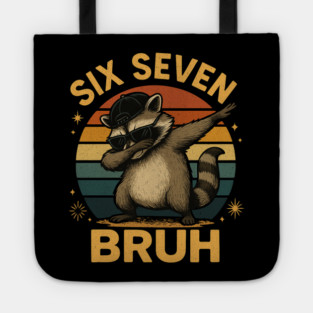 Six Seven Bruh Raccoon Dabbing Funny Tote