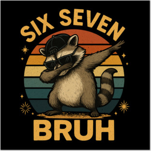 Six Seven Bruh Raccoon Dabbing Funny Posters and Art