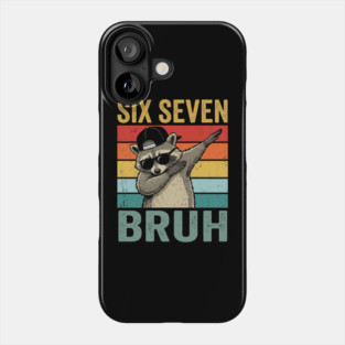 Six Seven Bruh Funny Raccoon Dab Phone Case