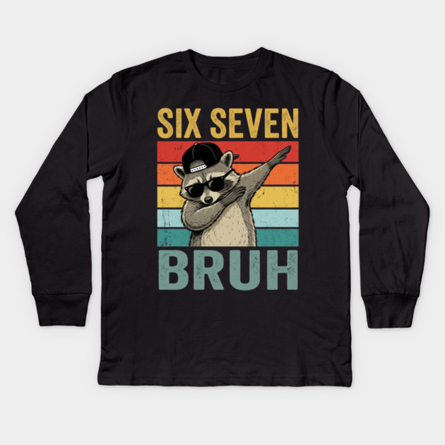Six Seven Bruh Funny Raccoon Dab Kids Long Sleeve T-Shirt by ArtistTee ⭐⭐⭐⭐⭐