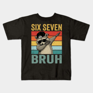 Six Seven Bruh Funny Raccoon Dab Kids T-Shirt