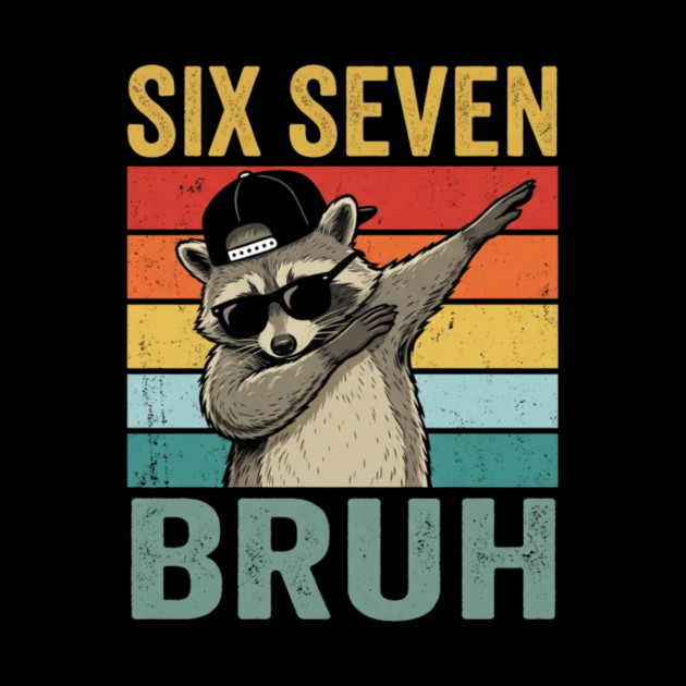 Six Seven Bruh Funny Raccoon Dab by ArtistTee ⭐⭐⭐⭐⭐