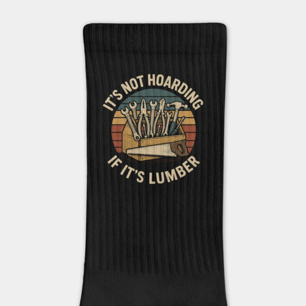 It's Not Hoarding If It's Lumber Handyman Humor by ArtistTee ⭐⭐⭐⭐⭐