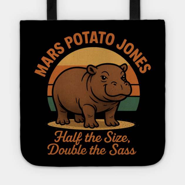 Mars Potato Jones Half The Size, Double The Sass Funny Hippopotamus Tote by ArtistTee ⭐⭐⭐⭐⭐
