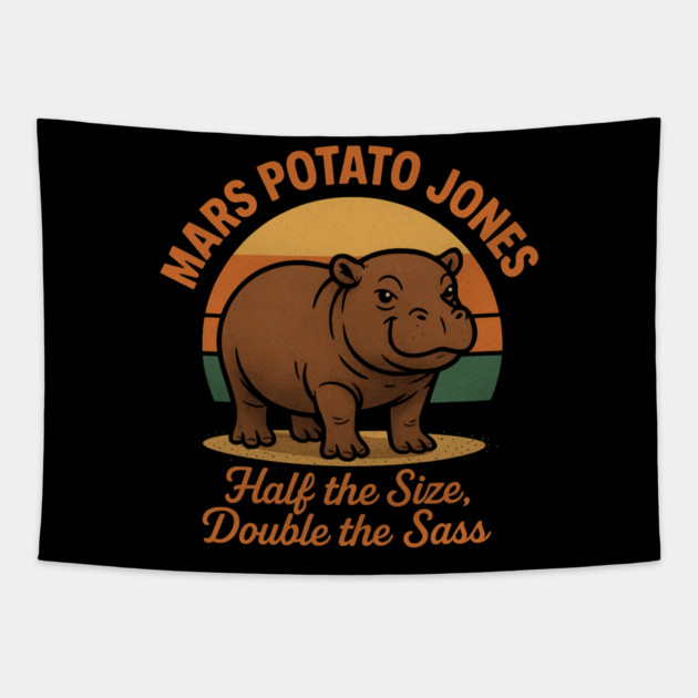 Mars Potato Jones Half The Size, Double The Sass Funny Hippopotamus Tapestry by ArtistTee ⭐⭐⭐⭐⭐