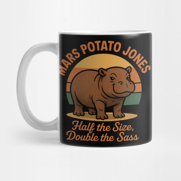 Mars Potato Jones Half The Size, Double The Sass Funny Hippopotamus by ArtistTee ⭐⭐⭐⭐⭐