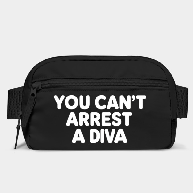 You Can't Arrest A Diva by ArtistTee ⭐⭐⭐⭐⭐