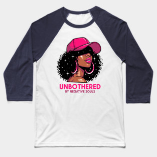 Unbothered By Negative Souls Baseball T-Shirt