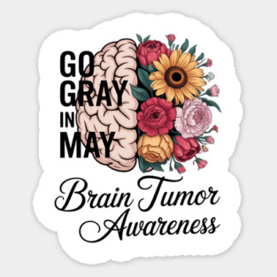 Brain Cancer Tumor Awareness Go Gray In May Flowers 1 Sticker