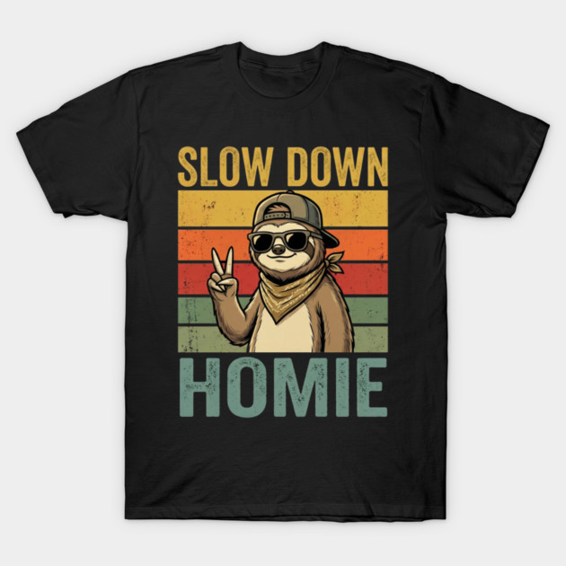 Slow Down Homie Sloth Funny Retro T-Shirt by ArtistTee ⭐⭐⭐⭐⭐