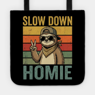Slow Down Homie Sloth Funny Retro Tote