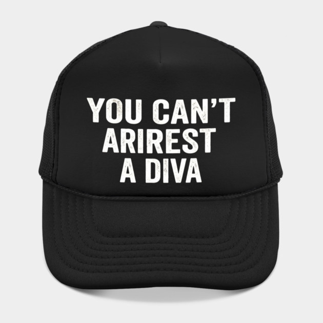 You Can't Arrest A Diva Sarcastic Humor Fashionista by ArtistTee ⭐⭐⭐⭐⭐