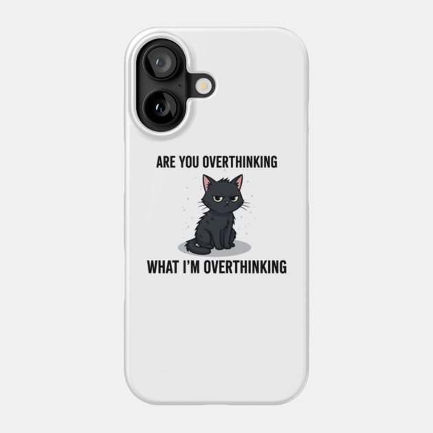 Are You Overthinking What I'm Overthinking Phone Case by enrynz