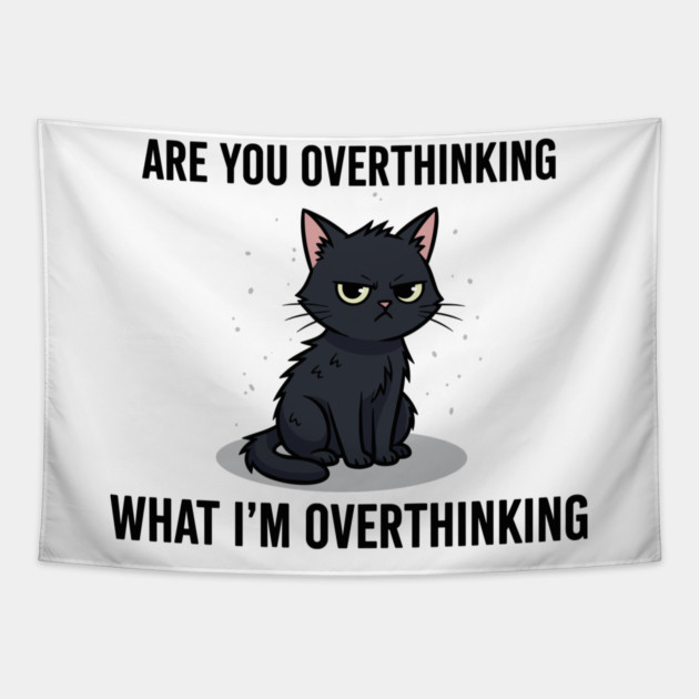 Are You Overthinking What I'm Overthinking Tapestry by enrynz