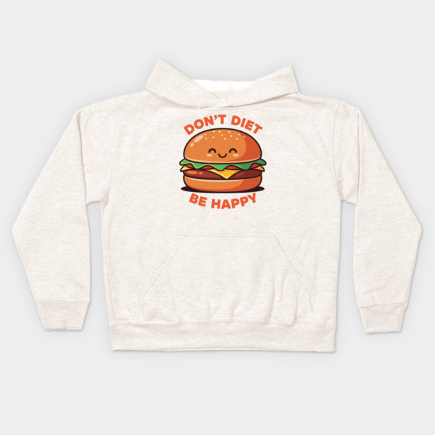 Don't Diet, Be Happy Kids Hoodie by enrynz