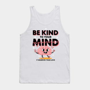 Be Kind To Your Mind Tank Top