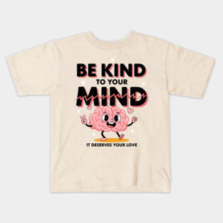 Be Kind To Your Mind Kids T-Shirt