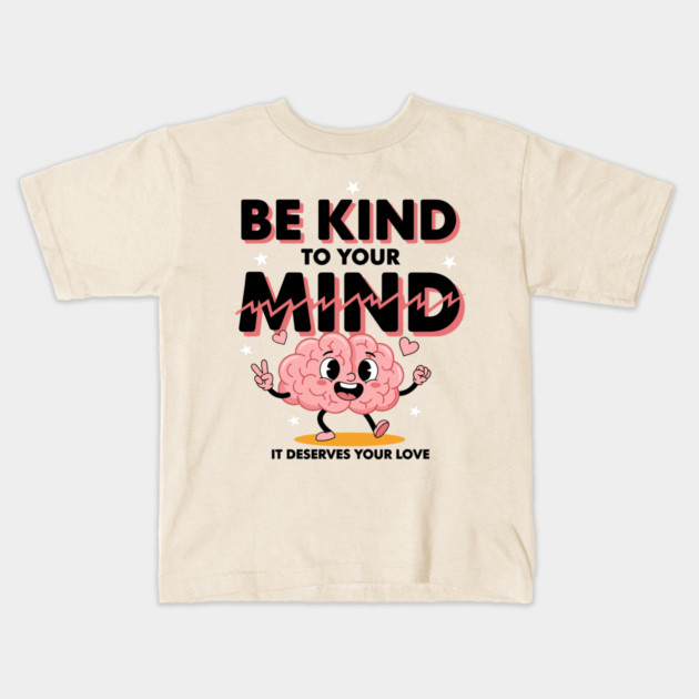 Be Kind To Your Mind Kids T-Shirt by enrynz