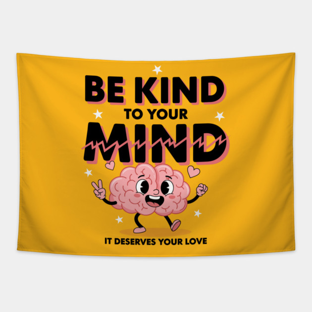 Be Kind To Your Mind Tapestry by enrynz