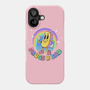 Drugs R Bad Phone Case