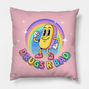 Drugs R Bad Pillow