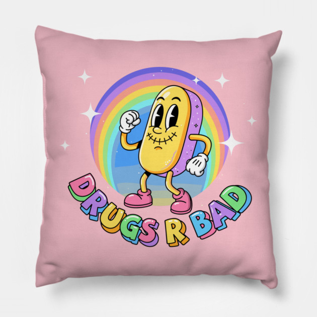 Drugs R Bad Pillow by enrynz
