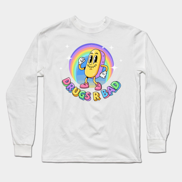 Drugs R Bad Long Sleeve T-Shirt by enrynz