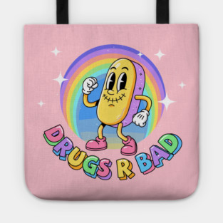 Drugs R Bad Tote
