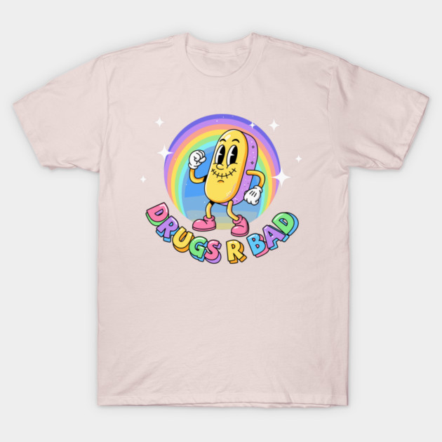 Drugs R Bad T-Shirt by enrynz