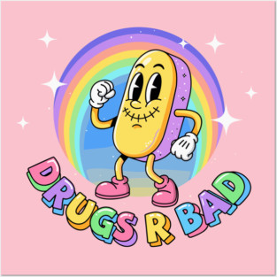 Drugs R Bad Posters and Art