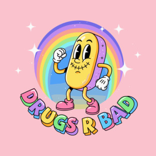 Drugs R Bad T-Shirt