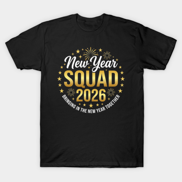 New Year Squad 2026 Bringing In The New Year Together T-Shirt by ArtistTee ⭐⭐⭐⭐⭐