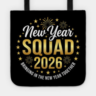 New Year Squad 2026 Bringing In The New Year Together Tote